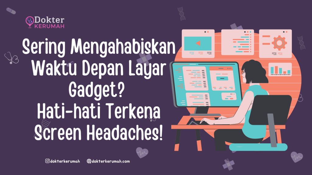 Sering Mengahabiskan Waktu Depan Layar Gadget? Hati-hati Terkena Screen Headaches!