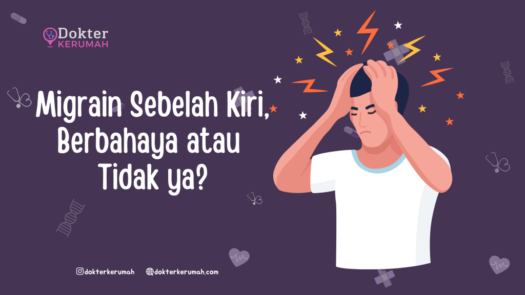 Migrain Sebelah Kiri, Berbahaya atau Tidak ya?