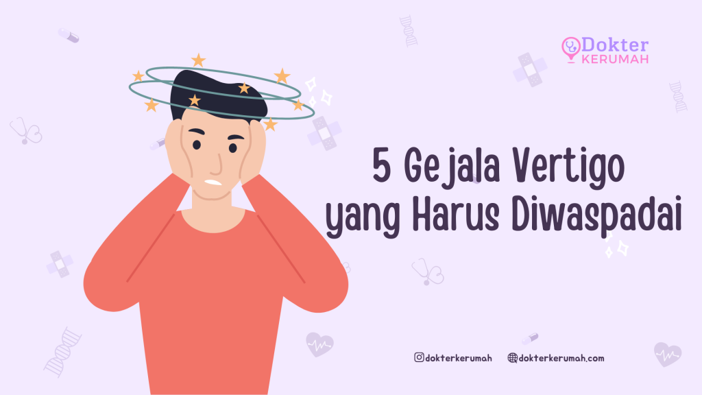 5 Gejala Vertigo yang Harus Diwaspadai