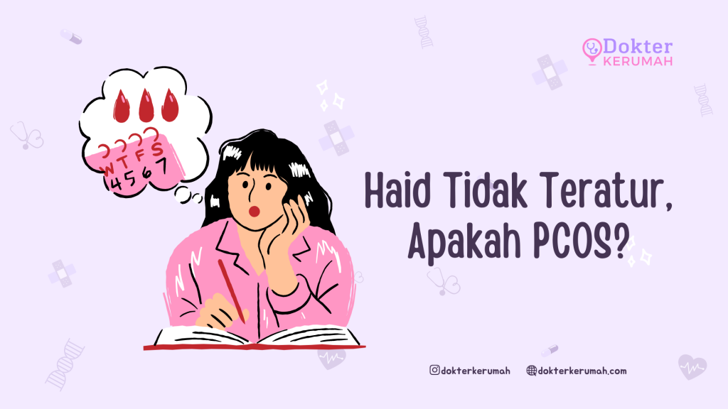 Haid Tidak Teratur, Apakah PCOS?