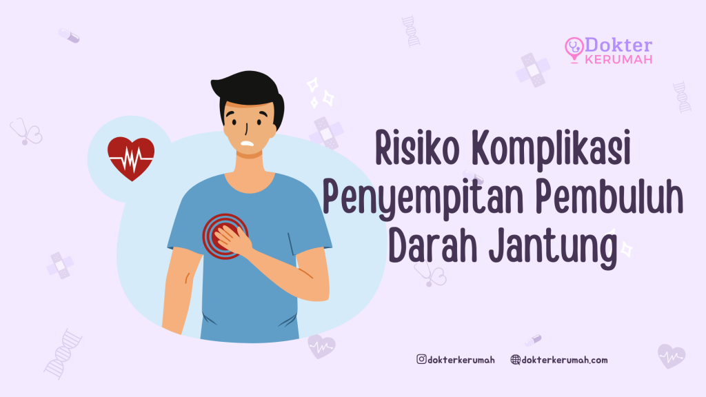 Risiko Komplikasi Penyempitan Pembuluh Darah Jantung