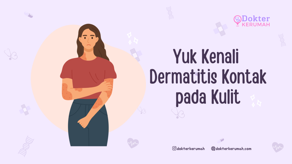 Yuk Kenali Dermatitis Kontak pada Kulit