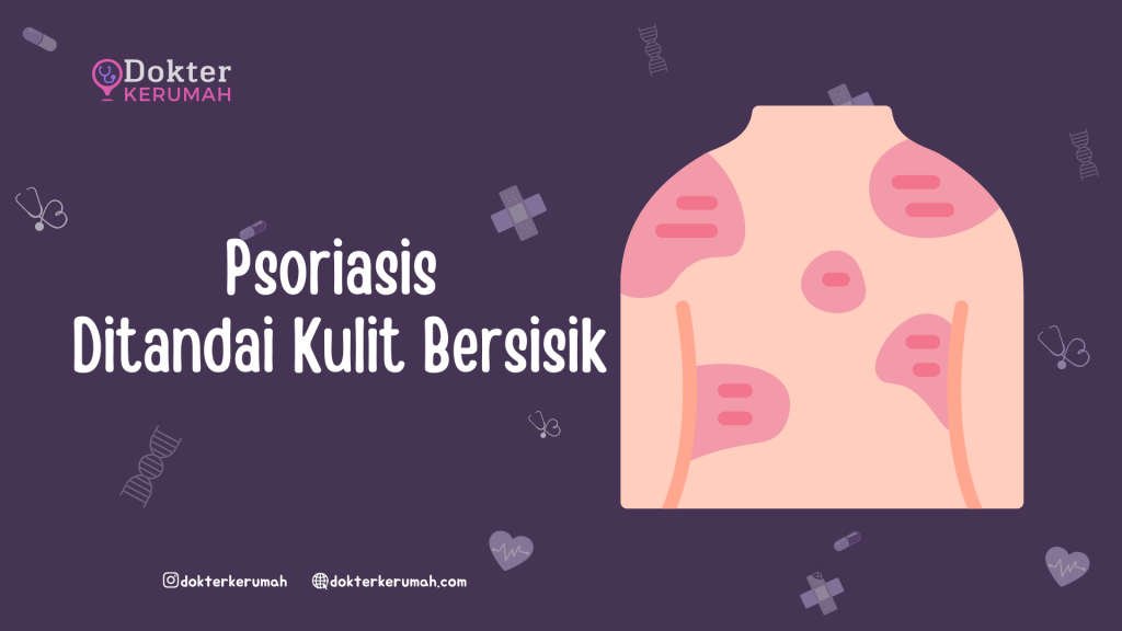 Psoriasis Ditandai Kulit Bersisik