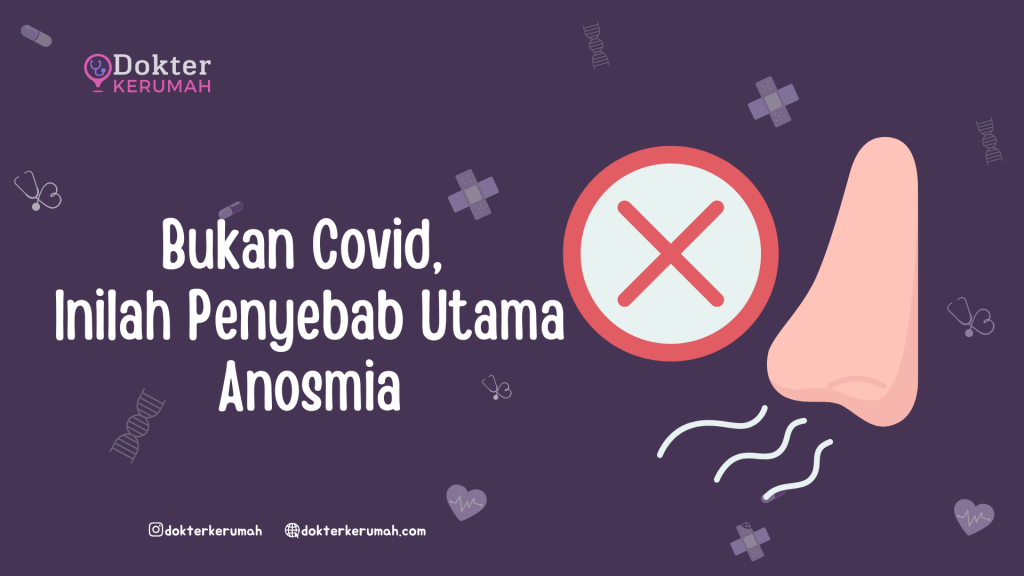 Bukan Covid, inilah Penyebab Utama Anosmia