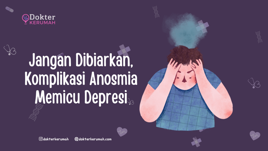 Jangan Dibiarkan, Komplikasi Anosmia Memicu Depresi