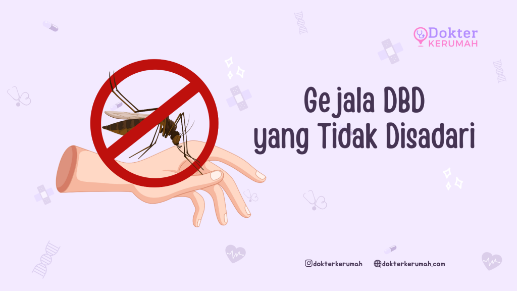 Gejala DBD yang Tidak Disadari